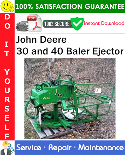 Product picture John Deere 30 and 40 Baler Ejector Service Repair Manual PDF Download ◆