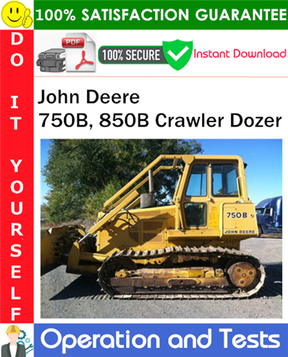 Product picture John Deere 750B, 850B Crawler Dozer Operation and Test Technical Manual PDF Download ◆