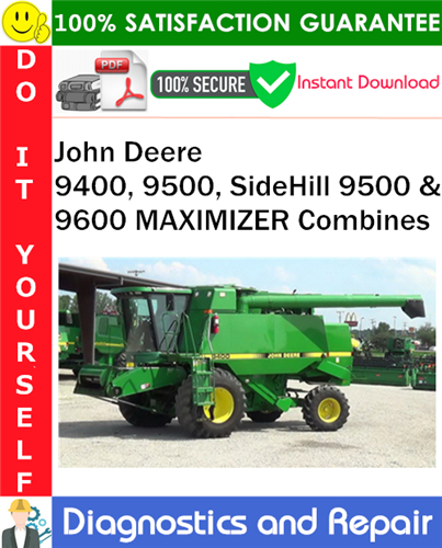 Product picture John Deere 9400, 9500, SideHill 9500 & 9600 MAXIMIZER Combines Diagnostics and Repair Technical Manual PDF Download ◆