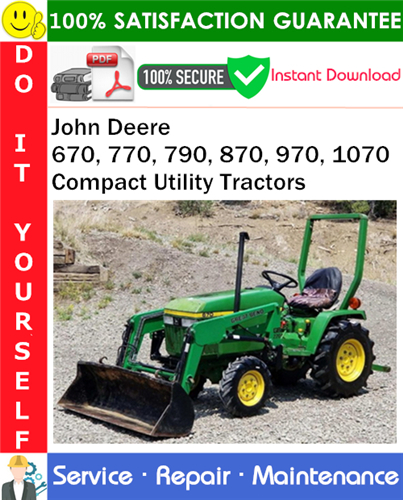 Product picture John Deere 670, 770, 790, 870, 970, 1070 Compact Utility Tractors Service Repair Manual PDF Download ◆