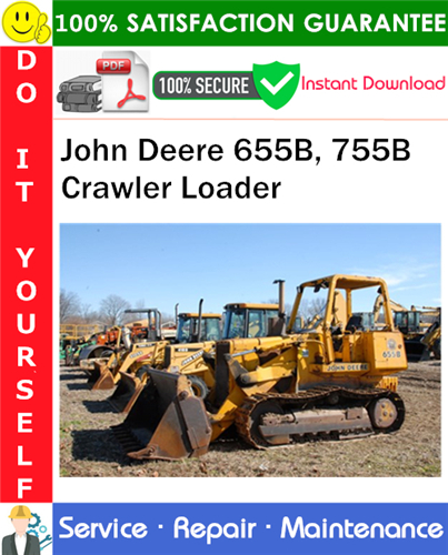 Product picture John Deere 655B, 755B Crawler Loader Repair Technical Manual PDF Download ◆