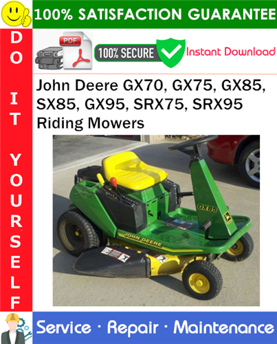 Product picture John Deere GX70, GX75, GX85, SX85, GX95, SRX75, SRX95 Riding Mowers Service Repair Manual PDF Download ◆