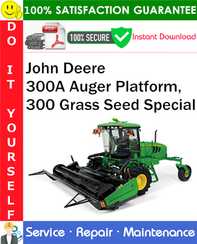 Product picture John Deere 300A Auger Platform, 300 Grass Seed Special Service Repair Manual PDF Download ◆