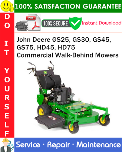 Product picture John Deere GS25, GS30, GS45, GS75, HD45, HD75 Commercial Walk-Behind Mowers Service Repair Manual PDF Download ◆