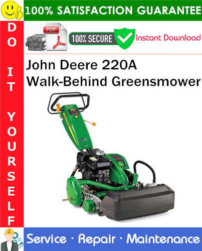 Product picture John Deere 220A Walk-Behind Greensmower Service Repair Manual PDF Download ◆