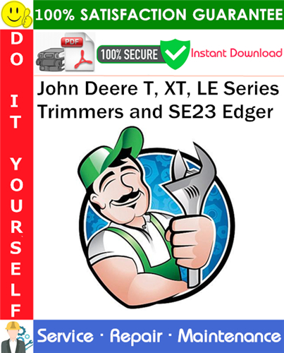 Product picture John Deere T, XT, LE Series Trimmers and SE23 Edger Service Repair Manual PDF Download ◆