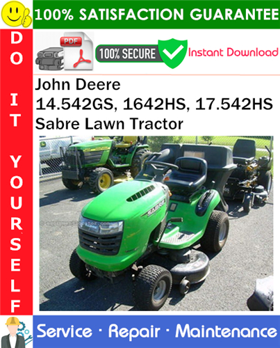 Product picture John Deere 14.542GS, 1642HS, 17.542HS Sabre Lawn Tractor Service Repair Manual PDF Download ◆