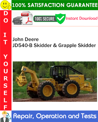 Product picture John Deere JD540-B Skidder & Grapple Skidder Repair, Operation and Tests Technical Manual PDF Download ◆