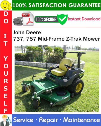 Product picture John Deere 737, 757 Mid-Frame Z-Trak Mower Service Repair Manual PDF Download ◆