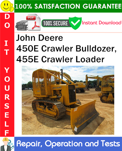 Product picture John Deere 450E Crawler Bulldozer, 455E Crawler Loader Repair, Operation and Tests Technical Manual PDF Download ◆