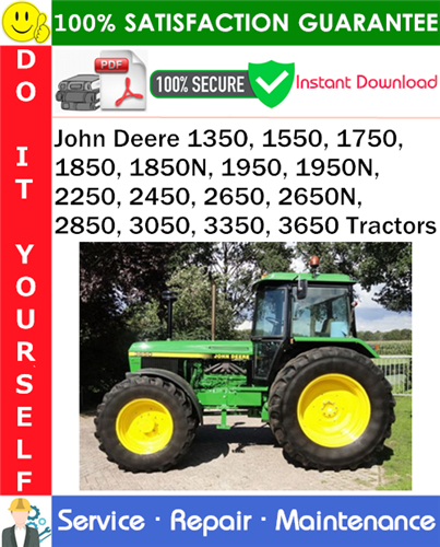 Product picture John Deere 1350, 1550, 1750, 1850, 1850N, 1950, 1950N, 2250, 2450, 2650, 2650N, 2850, 3050, 3350, 3650 Tractors Service Repair Manual PDF Download ◆