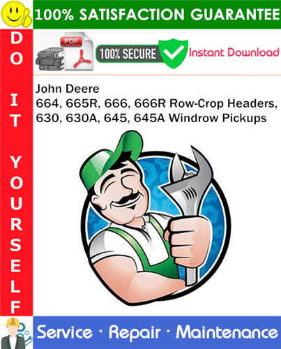 Product picture John Deere 664, 665R, 666, 666R Row-Crop Headers, 630, 630A, 645, 645A Windrow Pickups Service Repair Manual PDF Download ◆