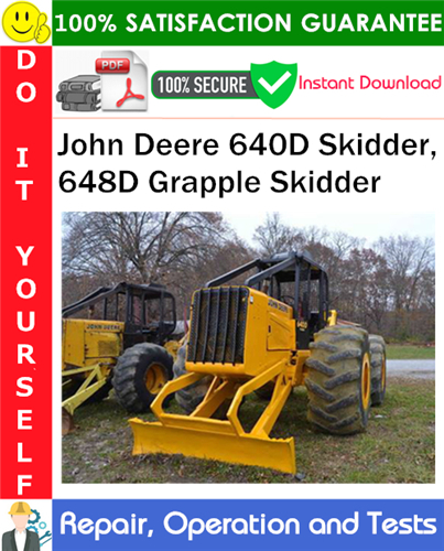 Product picture John Deere 640D Skidder, 648D Grapple Skidder Repair, Operation and Tests Technical Manual PDF Download ◆