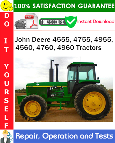 Product picture John Deere 4555, 4755, 4955, 4560, 4760, 4960 Tractors Repair, Operation and Tests Technical Manual PDF Download ◆