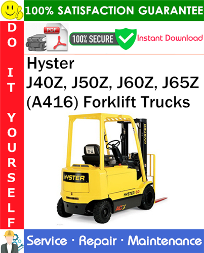 Product picture Hyster J40Z, J50Z, J60Z, J65Z (A416) Forklift Trucks Service Repair Manual PDF Download ◆