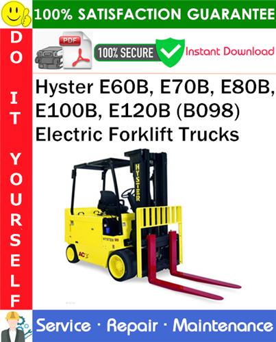 Product picture Hyster E60B, E70B, E80B, E100B, E120B (B098) Electric Forklift Trucks Service Repair Manual PDF Download ◆