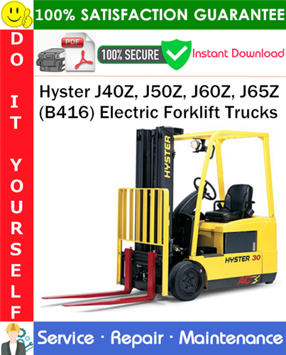 Product picture Hyster J40Z, J50Z, J60Z, J65Z (B416) Electric Forklift Trucks Service Repair Manual PDF Download ◆