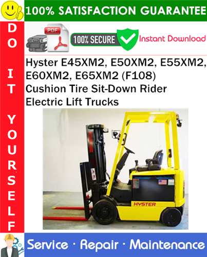 Product picture Hyster E45XM2, E50XM2, E55XM2, E60XM2, E65XM2 (F108) Cushion Tire Sit-Down Rider Electric Lift Trucks Service Repair Manual PDF Download ◆