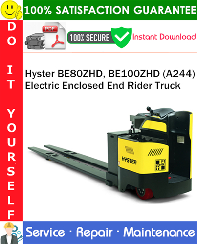 Product picture Hyster BE80ZHD, BE100ZHD (A244) Electric Enclosed End Rider Truck Service Repair Manual PDF Download ◆