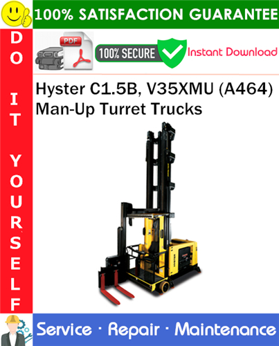 Product picture Hyster C1.5B, V35XMU (A464) Man-Up Turret Trucks Service Repair Manual PDF Download ◆