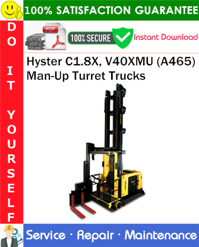 Product picture Hyster C1.8X, V40XMU (A465) Man-Up Turret Trucks Service Repair Manual PDF Download ◆