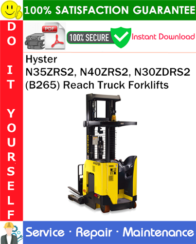 Product picture Hyster N35ZRS2, N40ZRS2, N30ZDRS2 (B265) Reach Truck Forklifts Service Repair Manual PDF Download ◆