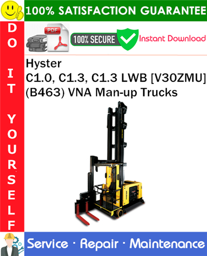 Product picture Hyster C1.0, C1.3, C1.3 LWB [V30ZMU] (B463) VNA Man-up Trucks Service Repair Manual PDF Download ◆