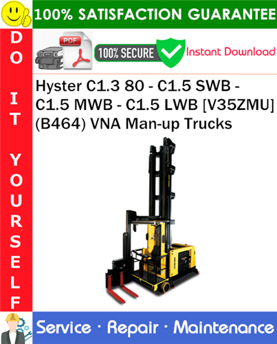 Product picture Hyster C1.3 80 - C1.5 SWB - C1.5 MWB - C1.5 LWB [V35ZMU] (B464) VNA Man-up Trucks Service Repair Manual PDF Download ◆