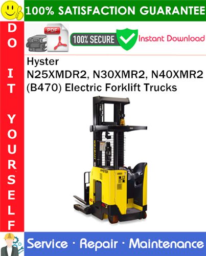 Product picture Hyster N25XMDR2, N30XMR2, N40XMR2 (B470) Electric Forklift Trucks Service Repair Manual PDF Download ◆