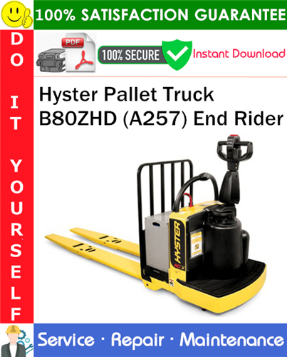 Product picture Hyster Pallet Truck B80ZHD (A257) End Rider Service Repair Manual PDF Download ◆