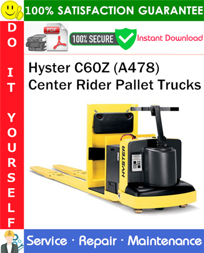Product picture Hyster C60Z (A478) Center Rider Pallet Trucks Service Repair Manual PDF Download ◆
