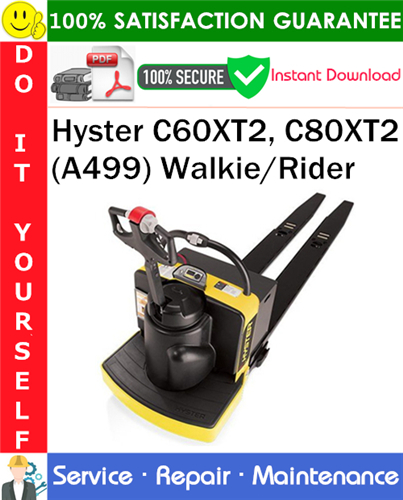 Product picture Hyster C60XT2, C80XT2 (A499) Walkie/Rider Service Repair Manual PDF Download ◆