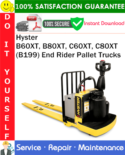 Product picture Hyster B60XT, B80XT, C60XT, C80XT (B199) End Rider Pallet Trucks Service Repair Manual PDF Download ◆