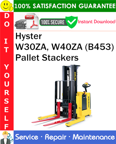 Product picture Hyster W30ZA, W40ZA (B453) Pallet Stackers Service Repair Manual PDF Download ◆