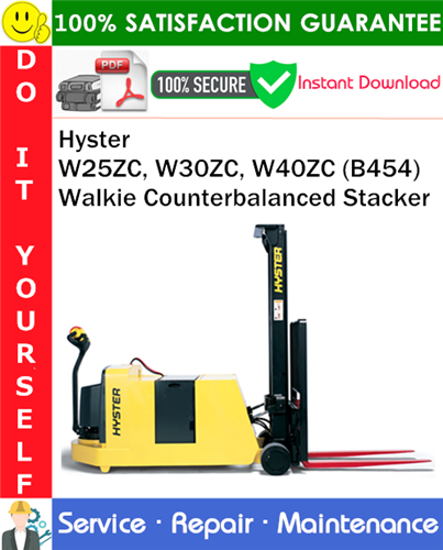 Product picture Hyster W25ZC, W30ZC, W40ZC (B454) Walkie Counterbalanced Stacker Service Repair Manual PDF Download ◆
