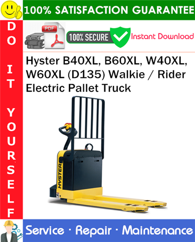 Product picture Hyster B40XL, B60XL, W40XL, W60XL (D135) Walkie / Rider Electric Pallet Truck Service Repair Manual PDF Download ◆