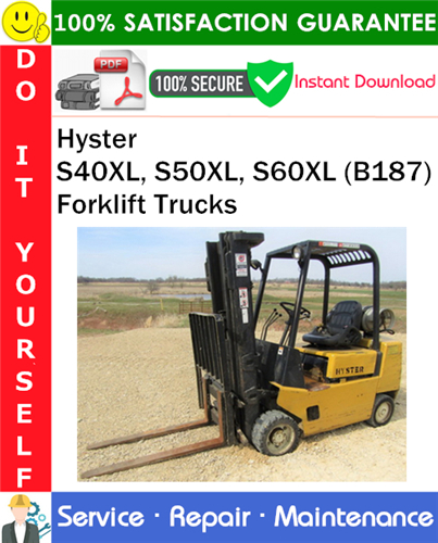 Product picture Hyster S40XL, S50XL, S60XL (B187) Forklift Trucks Service Repair Manual PDF Download ◆