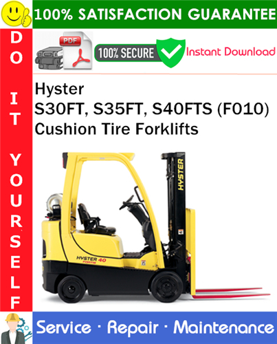 Product picture Hyster S30FT, S35FT, S40FTS (F010) Cushion Tire Forklifts Service Repair Manual PDF Download ◆